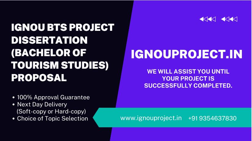 IGNOU BTS PROJECT DISSERTATION (BACHELOR OF TOURISM STUDIES) PROPOSAL