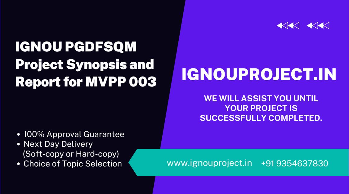 IGNOU PGDFSQM Project Synopsis and Report for MVPP 003 (Postgraduate Diploma in Food Safety and Quality Management)